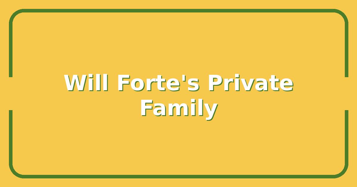 Will Forte’s Wife, The Truth About His Private Marriage and Family Life