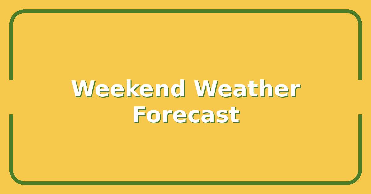 Is Today’s Weather Going to Ruin Your Weekend Plans?