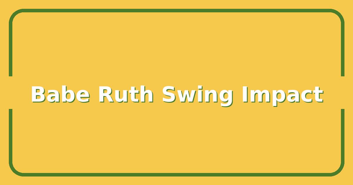 How Babe Ruth’s Swing Changed Baseball Cards Forever