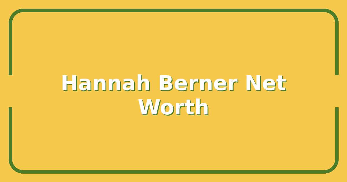 Hannah Berner’s Net Worth, Tour Dates, and Comedy Special Earnings in 2025