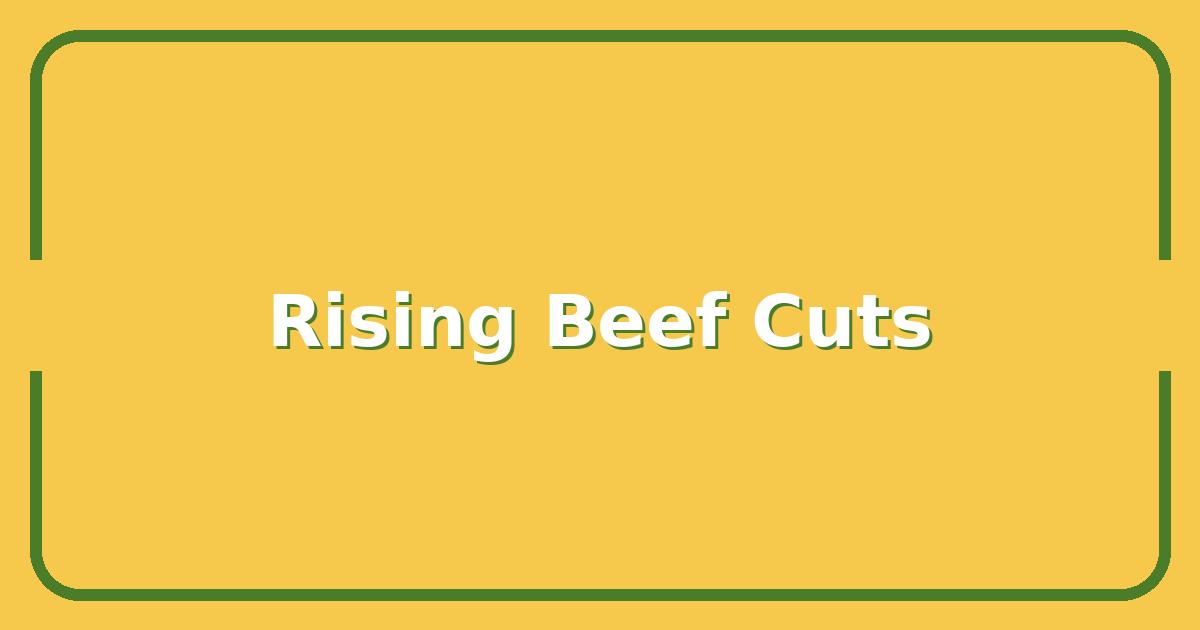 Beef Prices Are Rising, Which Cuts to Buy Now and Which to Skip