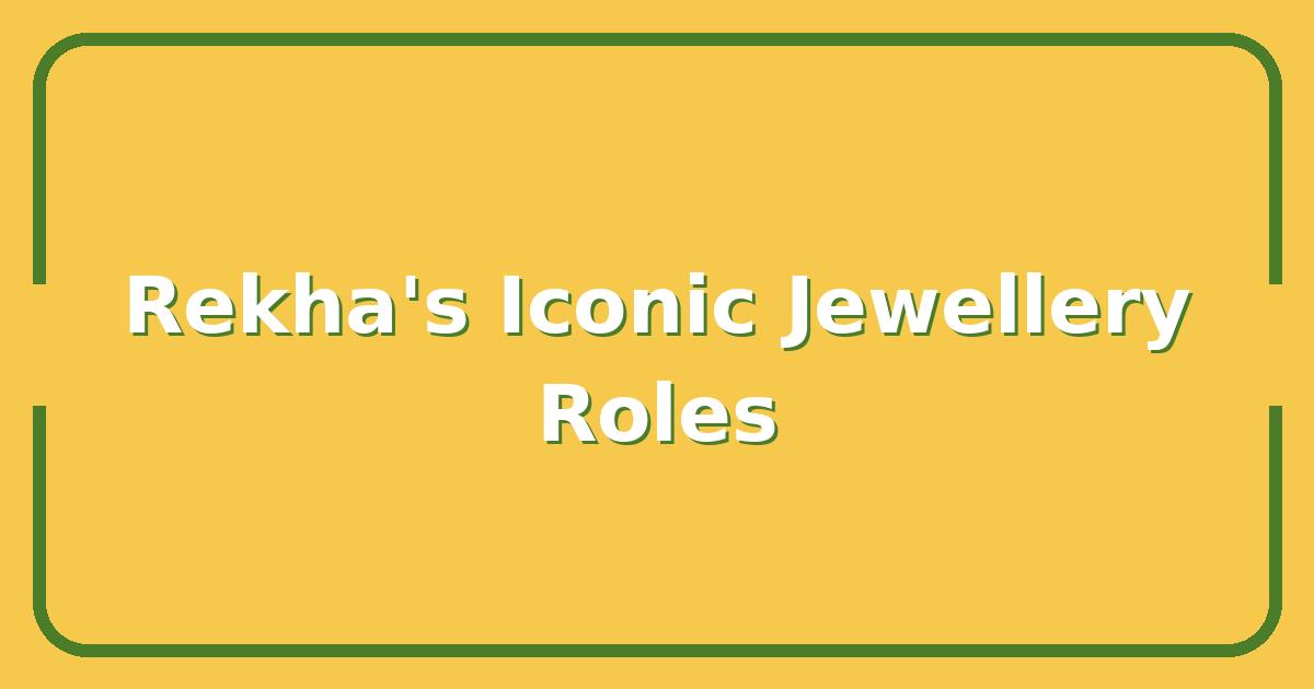 Rekha’s Most Iconic Roles and the Jewellery That Defined Them – A Collector’s Look