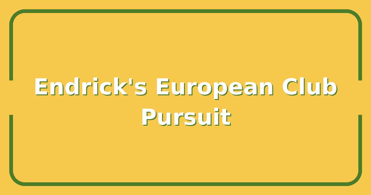 Endrick’s Next Move, Why Europe’s Biggest Clubs Are Already Lining Up for Him