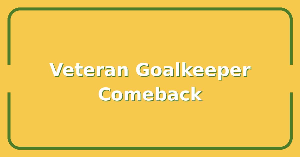 Why Craig Gordon’s Comeback Is Redefining What It Means to Be a Veteran Goalkeeper