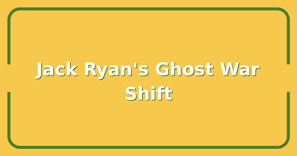 Tom Clancy's Jack Ryan: Ghost War – Why This Season Changes the Franchise Forever