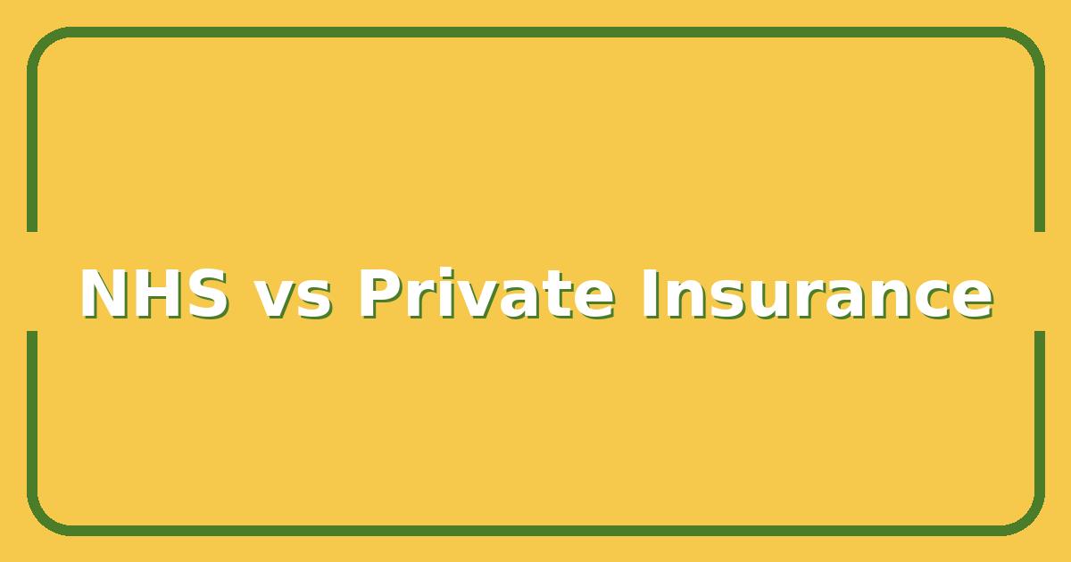 How the National Health Service Compares to Private Insurance, What UK Patients Need to Know