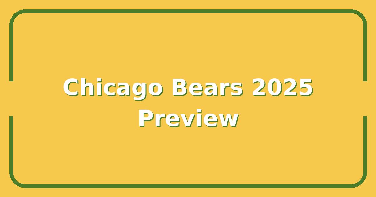 Chicago Bears 2025 Season Preview, Schedule, Roster Moves & Playoff Odds