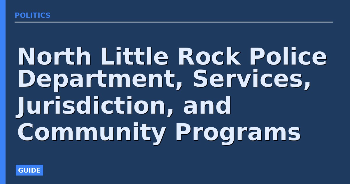 North Little Rock Police Department, Services, Jurisdiction, and Community Programs