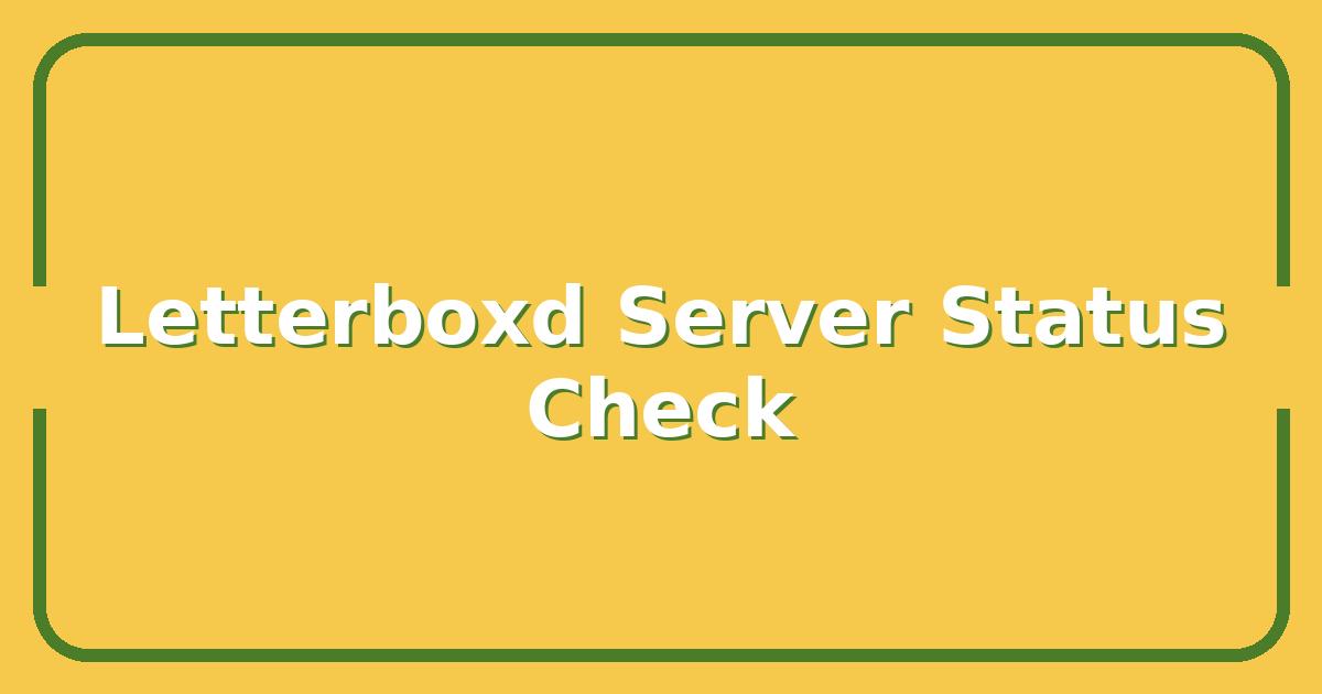 Is Letterboxd Down Right Now? How to Check Server Status and Get Back to Logging Films