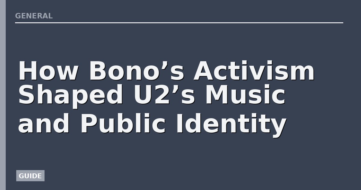 How Bono’s Activism Shaped U2’s Music and Public Identity