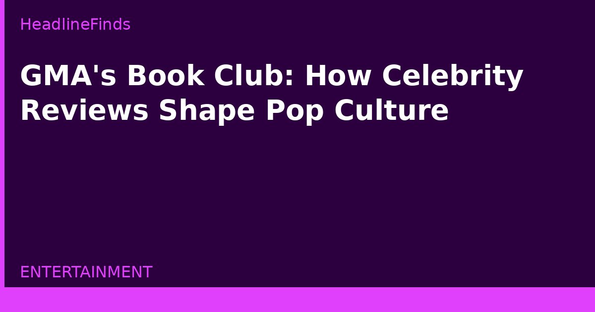 GMA's Book Club: How Celebrity Reviews Shape Pop Culture