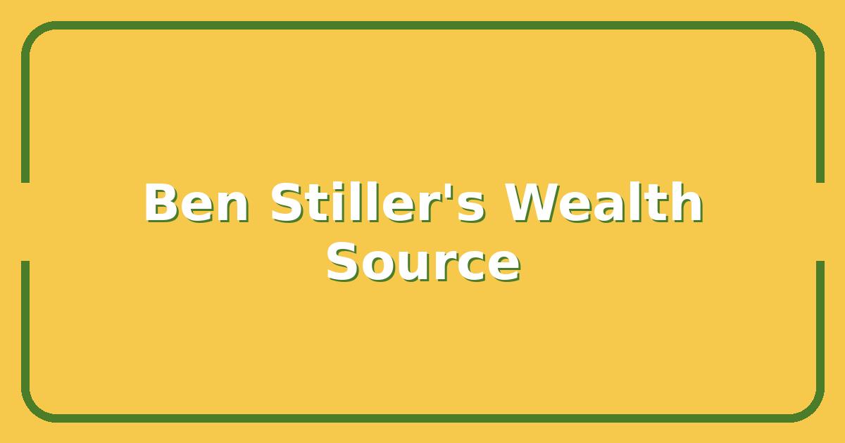 Ben Stiller’s Net Worth, Career Highs, and the One Movie That Made Him a Fortune