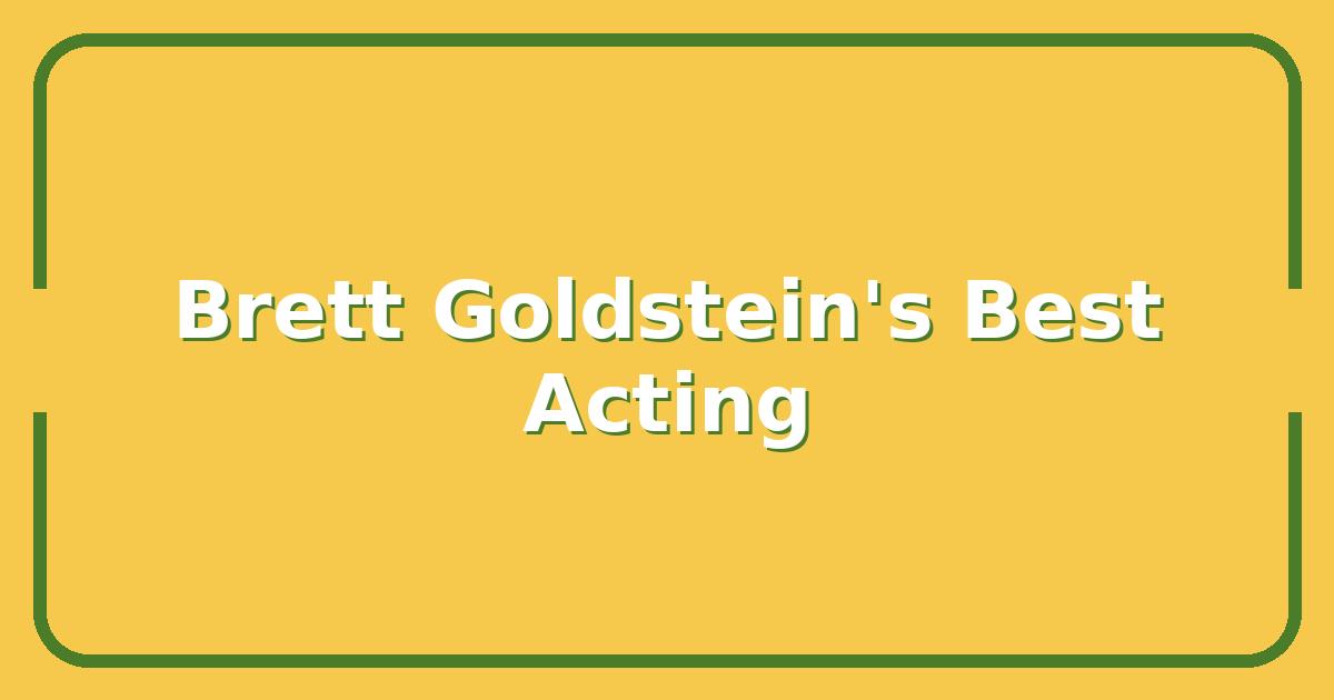Brett Goldstein’s Best Acting Moments, What Makes Him a Standout Performer