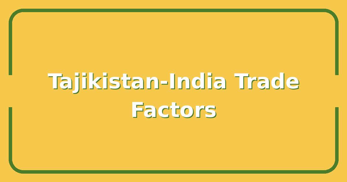 Tajikistan vs India, 5 Key Factors That Will Reshape Central Asian Trade in 2024