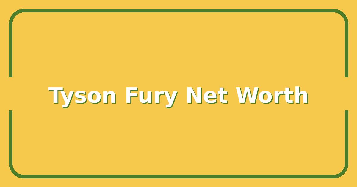 How Tyson Fury Built His Massive Net Worth (And How Much He Really Makes Per Fight)