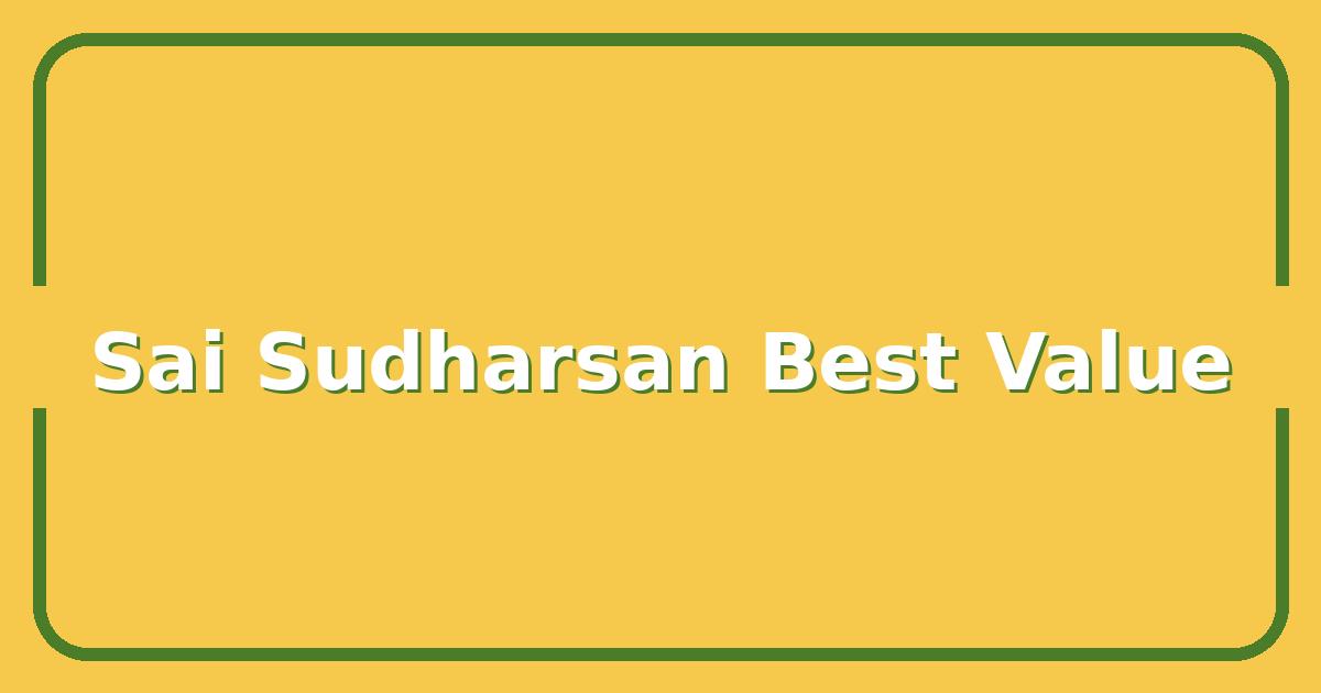 Sai Sudharsan, Why This Young Star Is the Best Value Pick for Your IPL Fantasy Team