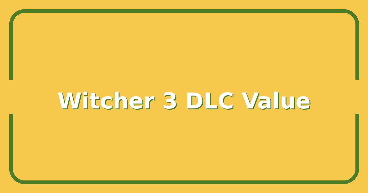 The Witcher 3's New DLC, Is It Worth Your Time and Money?