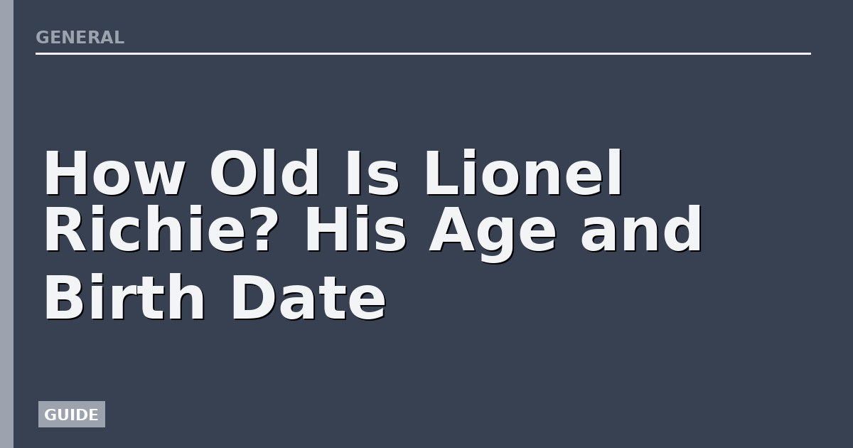 How Old Is Lionel Richie? His Age and Birth Date