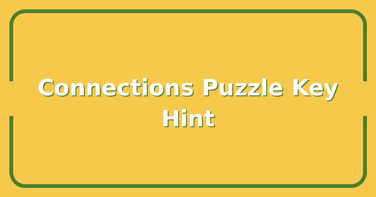 Connections Hint May 29, The One Clue That Unlocked Today’s Puzzle