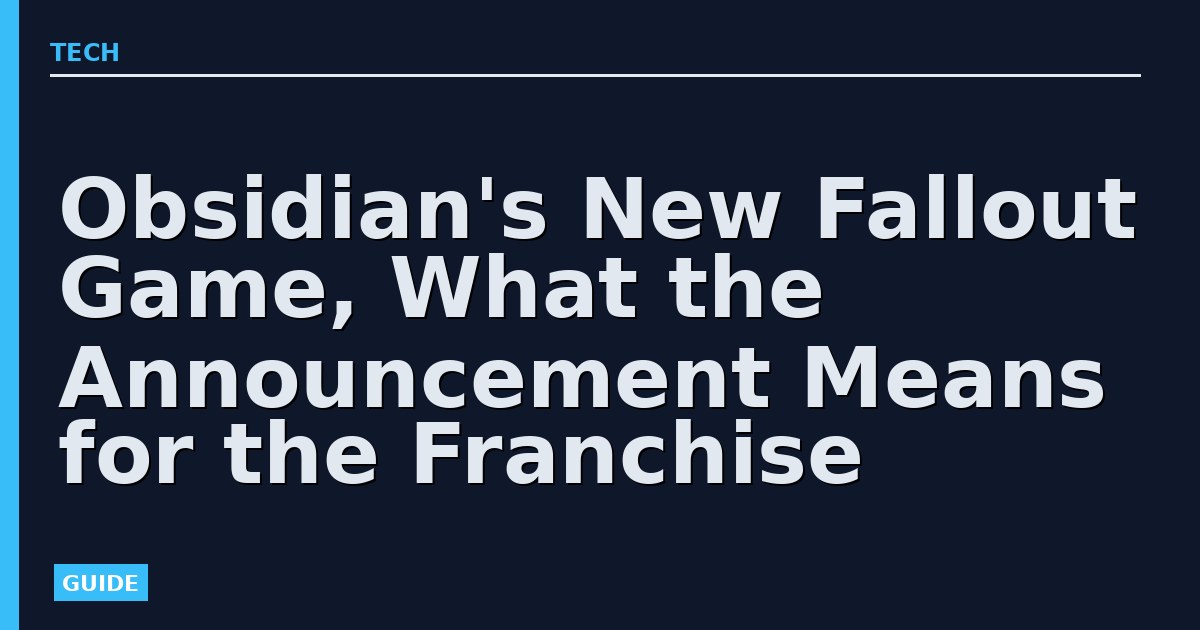 Obsidian's New Fallout Game, What the Announcement Means for the Franchise