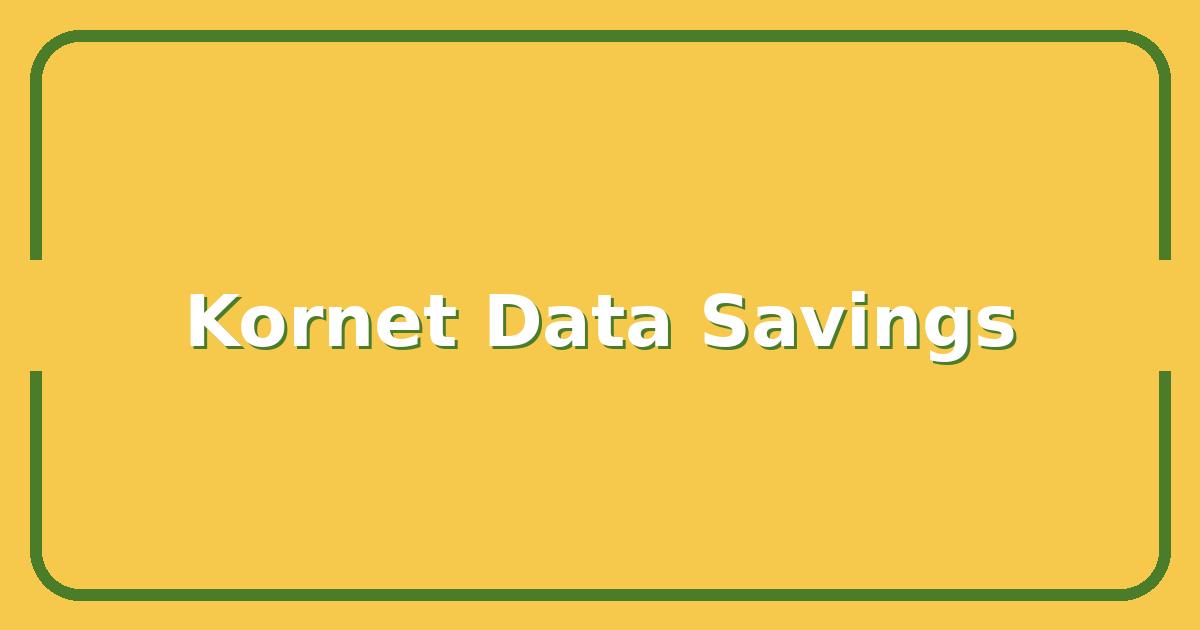Kornet vs. Competitors, Which Mobile Data Service Saves You More in 2025?