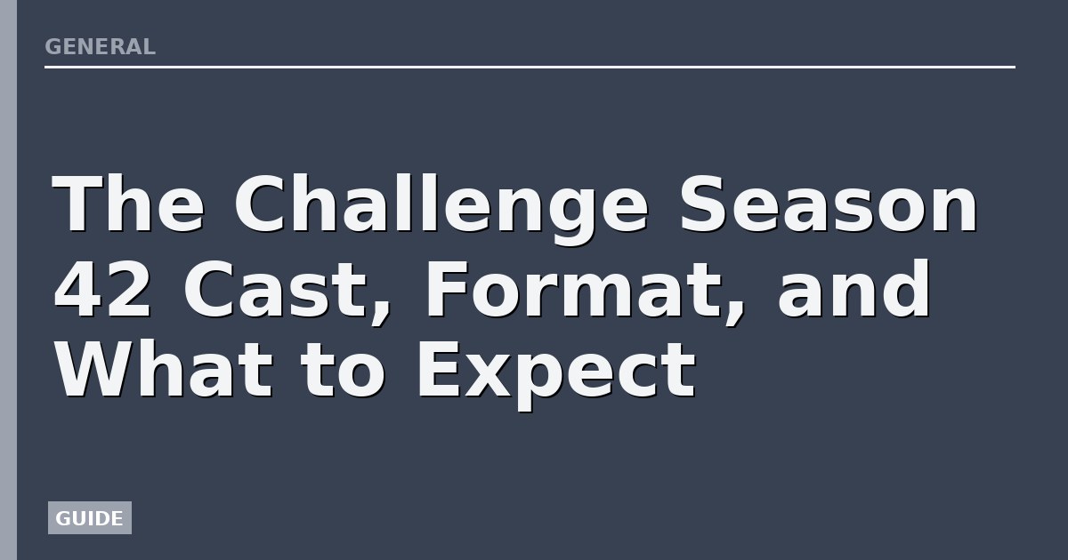 The Challenge Season 42 Cast, Format, and What to Expect