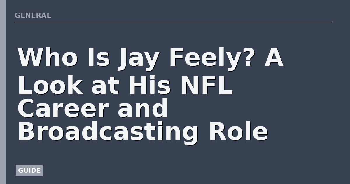 Who Is Jay Feely? A Look at His NFL Career and Broadcasting Role