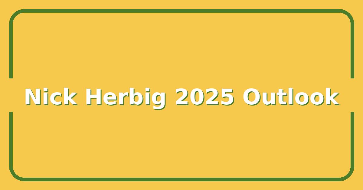 Nick Herbig’s 2025 Fantasy Outlook, Is He a Must-Add for Your Roster?
