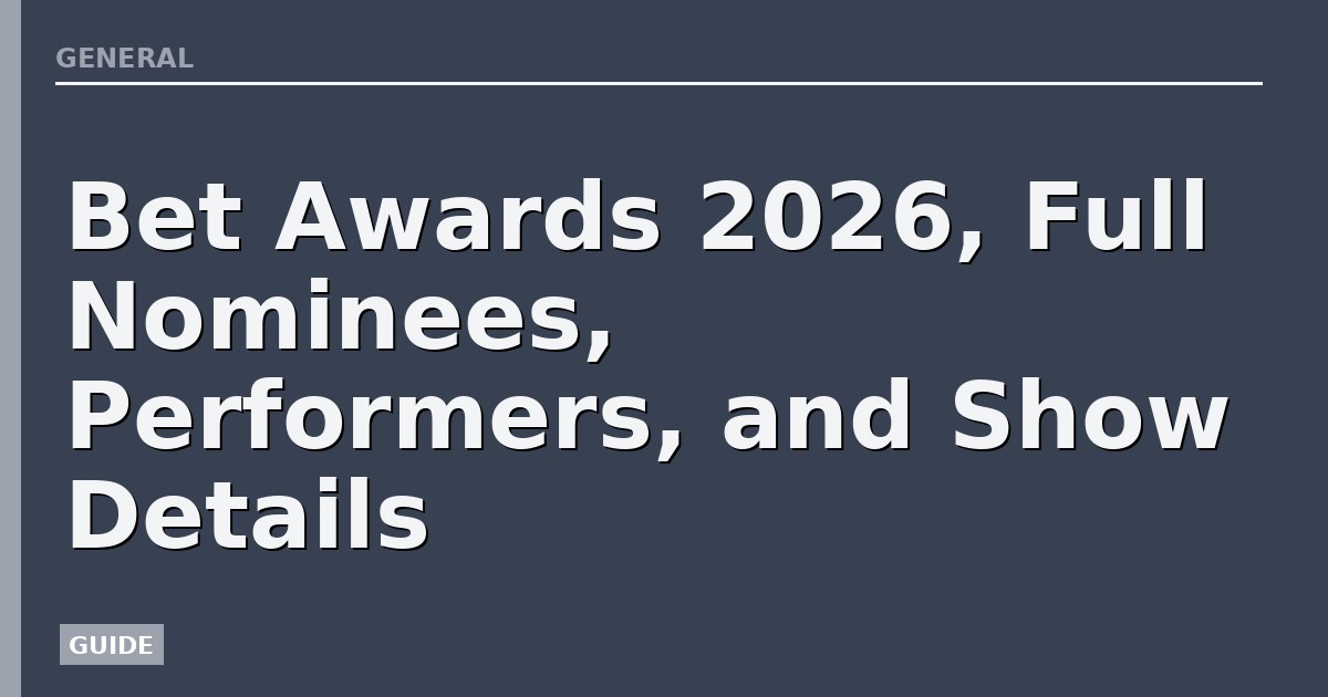 Bet Awards 2026, Full Nominees, Performers, and Show Details