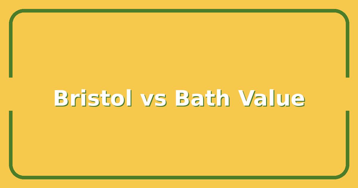 Bristol vs Bath, Which City Offers Better Value for Your Next Move?