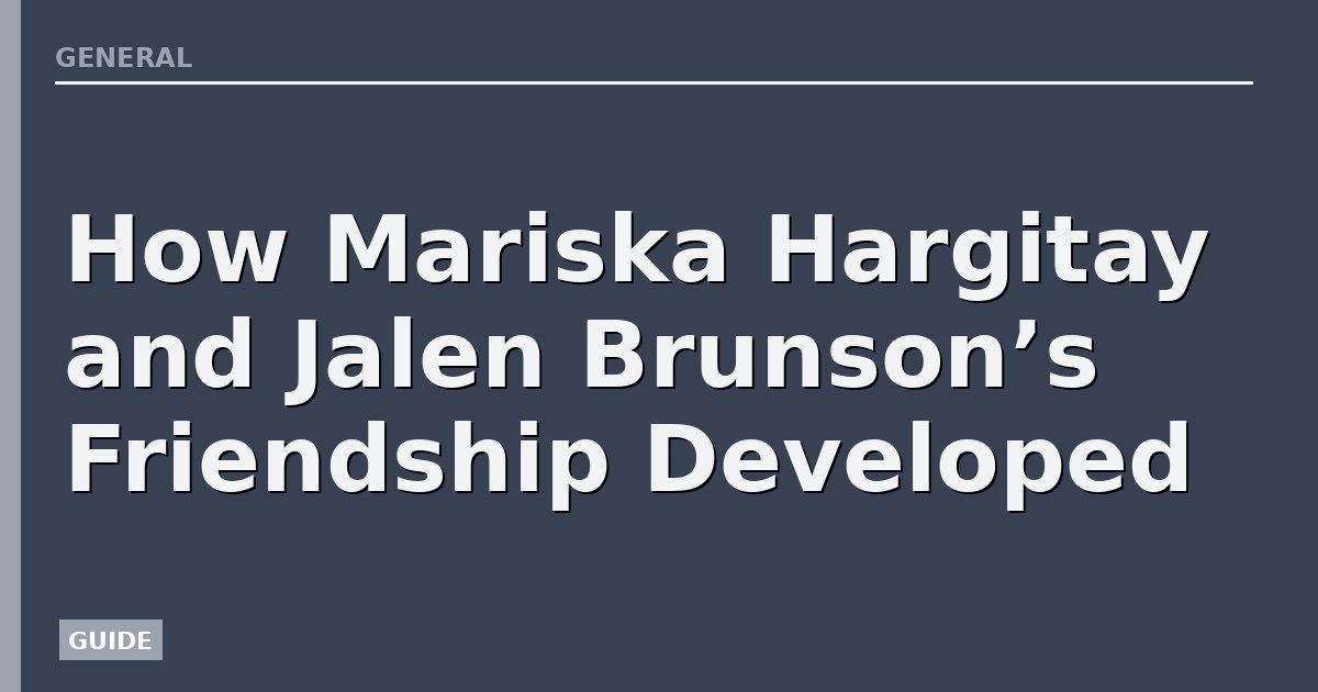 How Mariska Hargitay and Jalen Brunson’s Friendship Developed