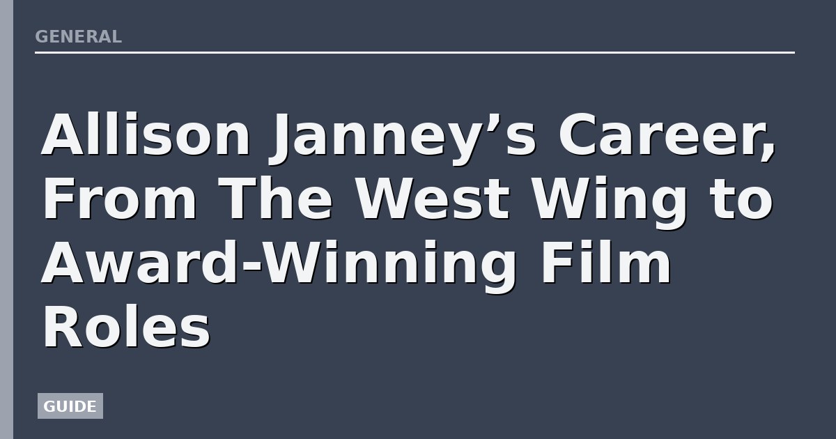Allison Janney’s Career, From The West Wing to Award-Winning Film Roles