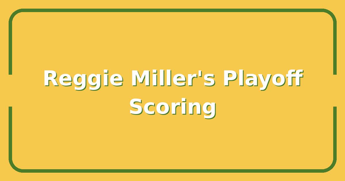 Reggie Miller’s Playoff Scoring Record, How He Dominated the NBA’s Biggest Moments