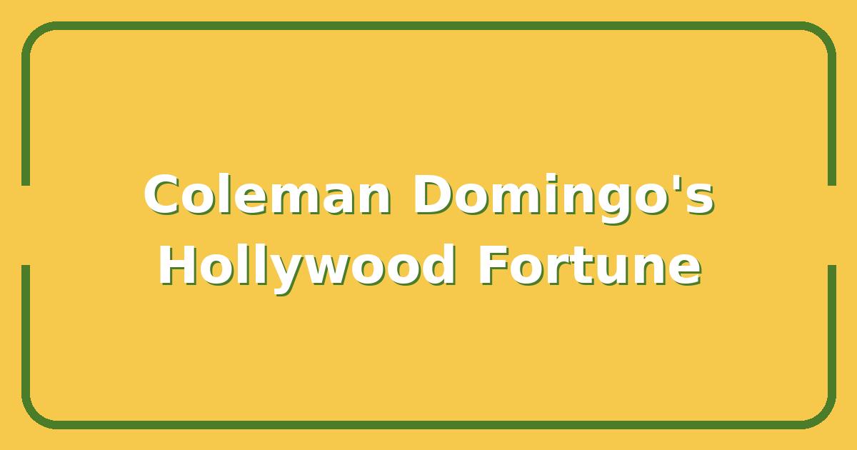 Coleman Domingo’s Net Worth, Career Earnings, and How He Built His Hollywood Fortune