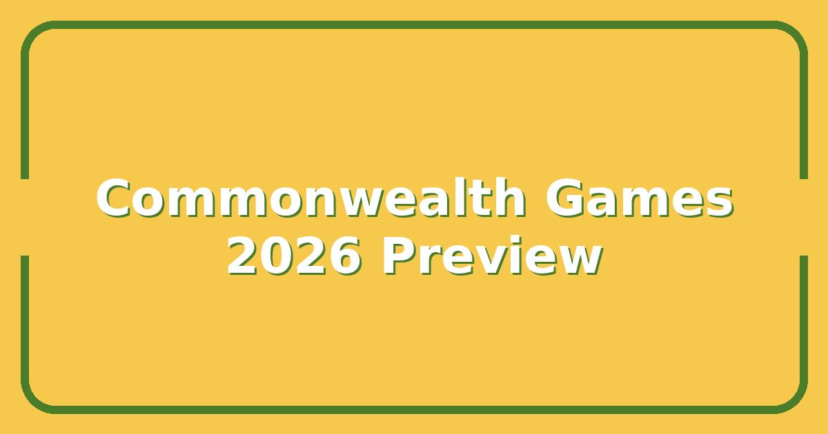 Commonwealth Games 2026 Schedule, Host City, and Key Athletes to Watch