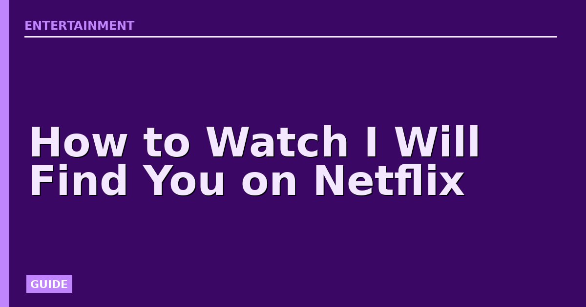 How to Watch I Will Find You on Netflix