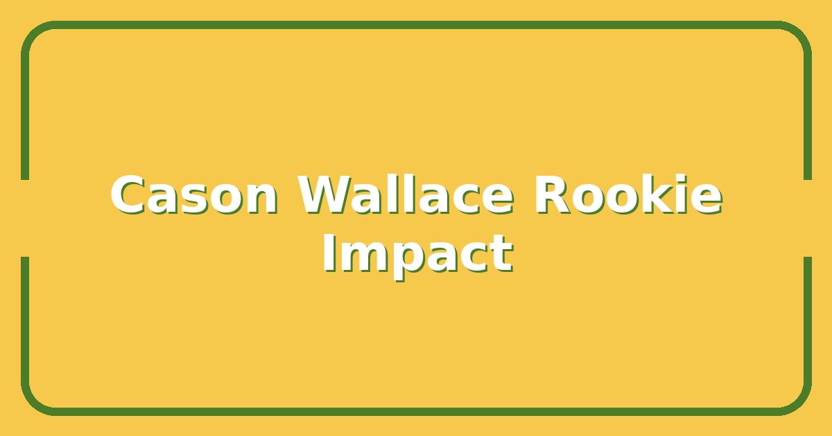 Cason Wallace, Stats, Highlights, and 2025 Rookie Impact