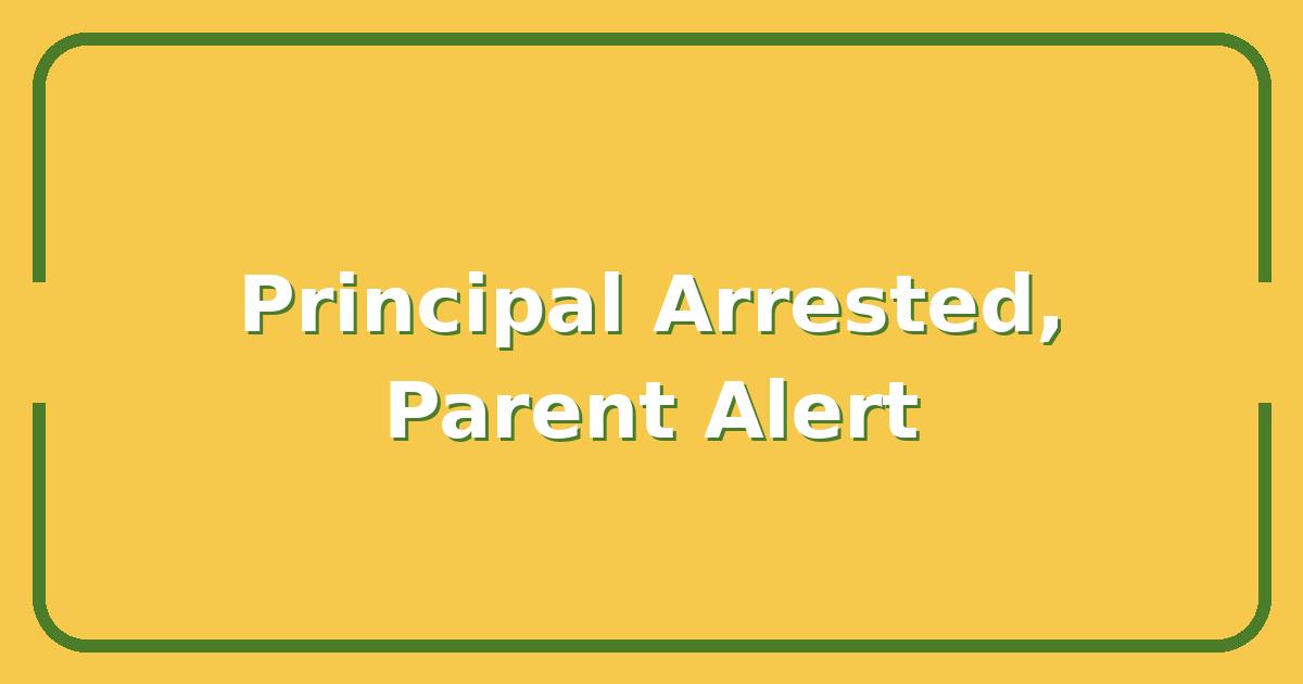 Covington Principal Arrested, What Parents Need to Know Now
