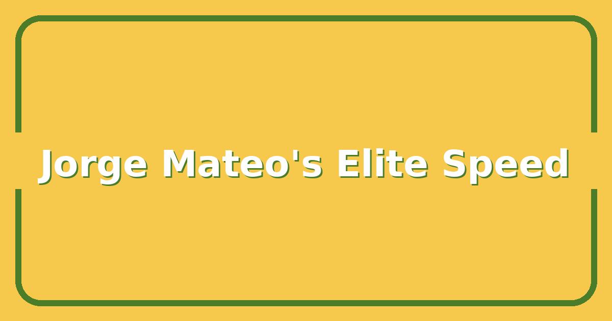 Jorge Mateo’s 2024 Season, Can His Bat Finally Match His Elite Speed?