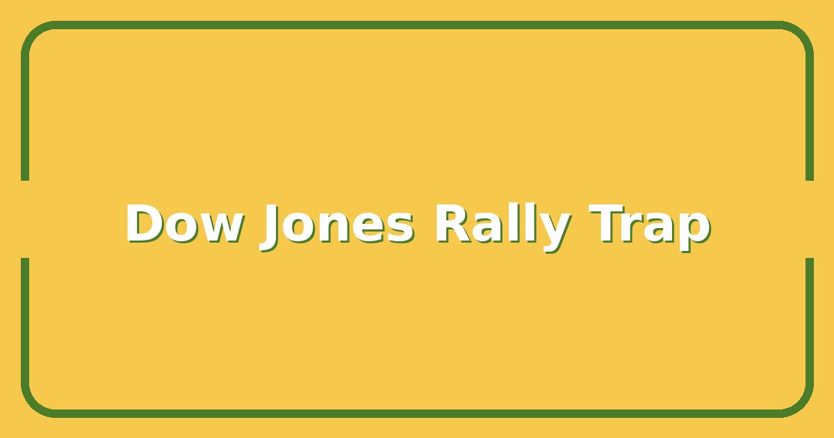 Dow Jones Today, Is the Rally Real or Just a Trap for Late Investors?
