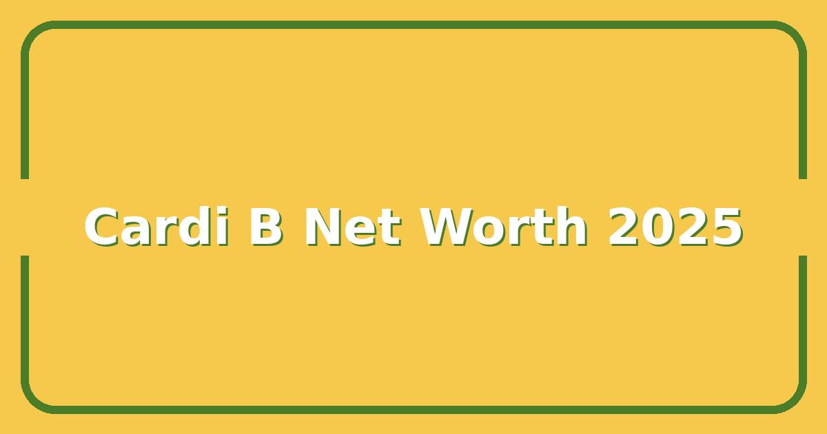 Cardi B’s Net Worth in 2025, How She Built a $90 Million Empire