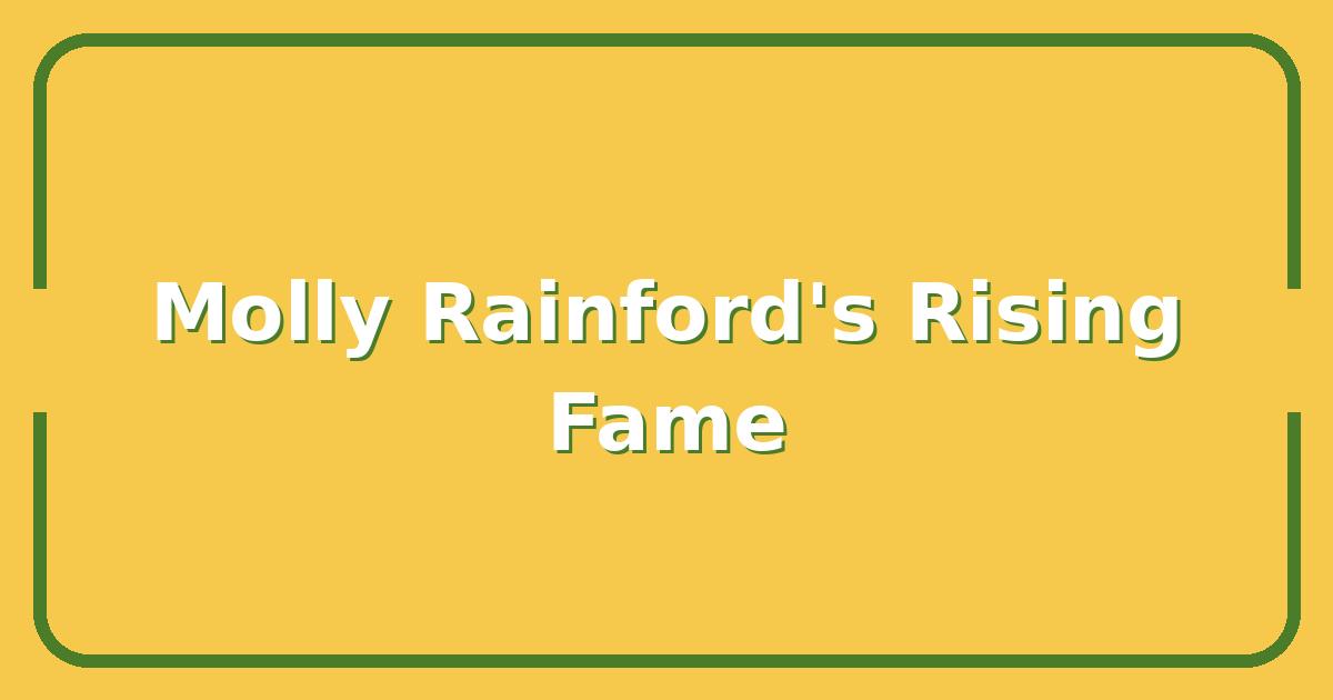 Molly Rainford’s Net Worth, Career Earnings & Rising Fame in 2025