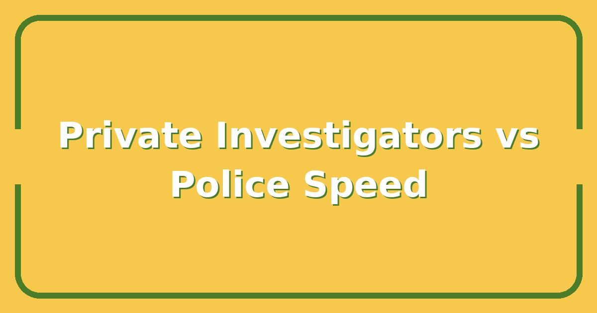 How Private Investigators Solve Cases Faster Than Police Detectives