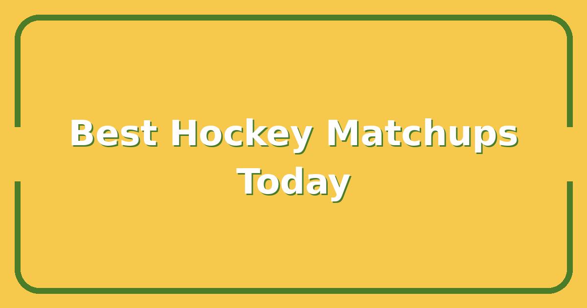 Hockey Games Today: Where to Watch and Which Matchups Offer the Best Value