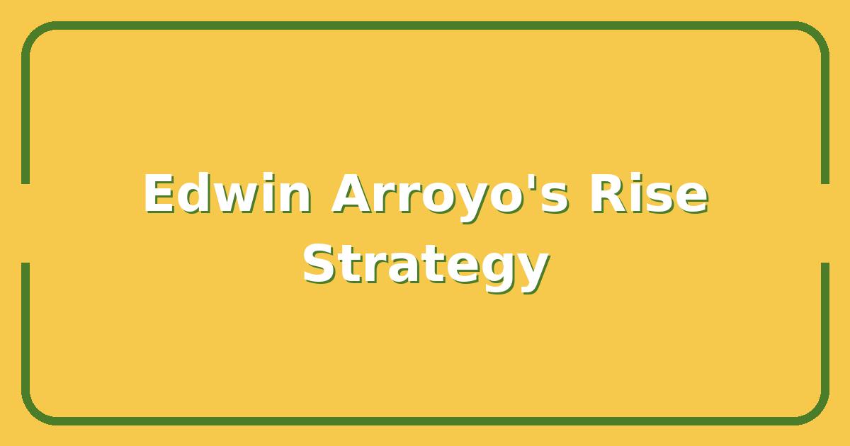Edwin Arroyo’s Net Worth, Career, and the Strategy Behind His Rise