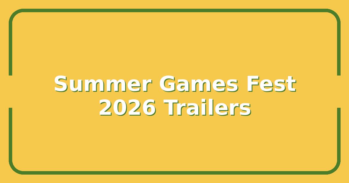 Summer Games Fest 2026, The Biggest Trailers and Announcements That Matter