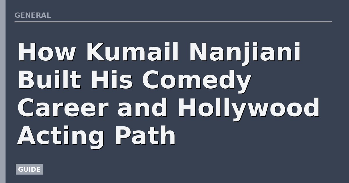 How Kumail Nanjiani Built His Comedy Career and Hollywood Acting Path