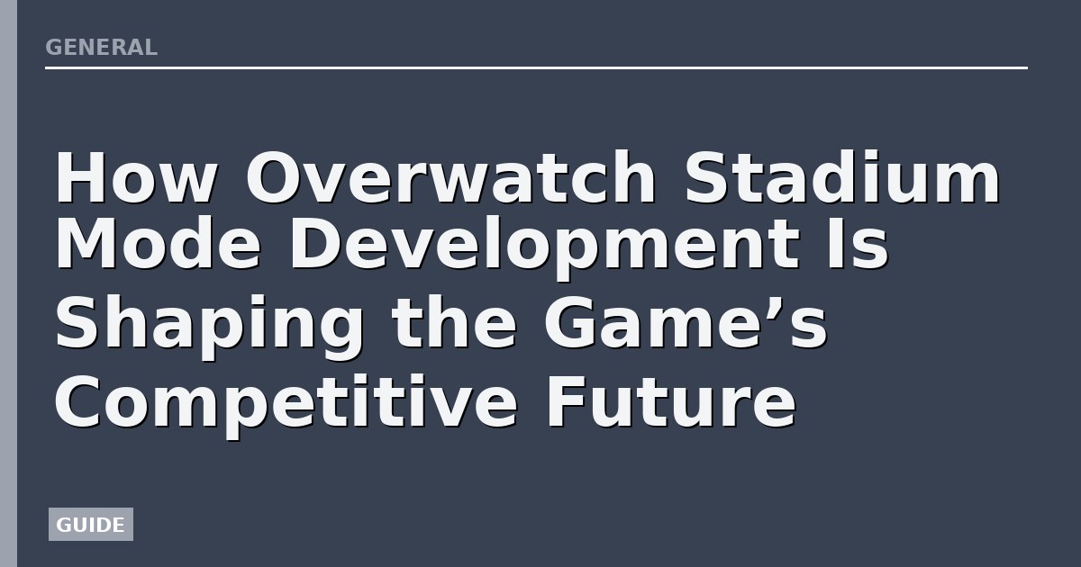 How Overwatch Stadium Mode Development Is Shaping the Game’s Competitive Future