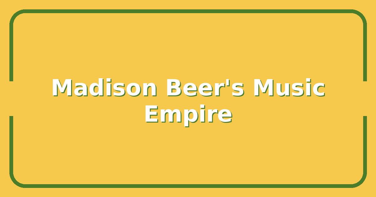Madison Beer’s Net Worth, Style Secrets, and How She Built a Music Empire