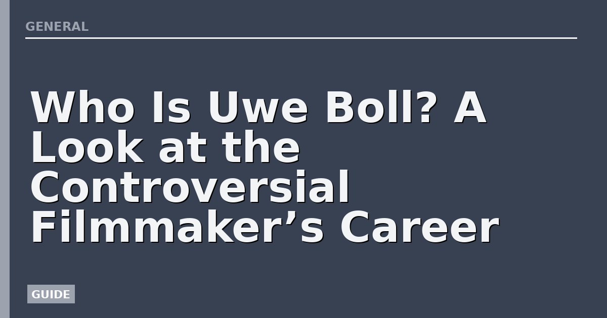 Who Is Uwe Boll? A Look at the Controversial Filmmaker’s Career